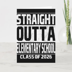 Straight Outta Elementary School Graduation Cl Of  Card