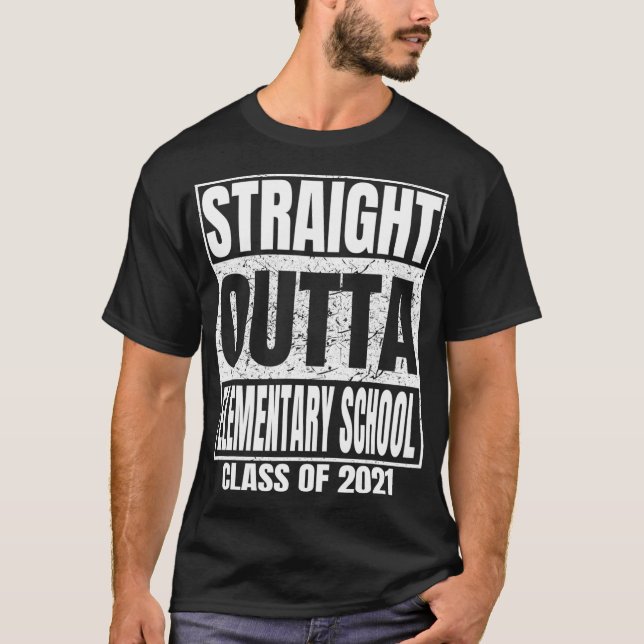 Straight Outta Elementary School Graduation Class  T-Shirt (Front)