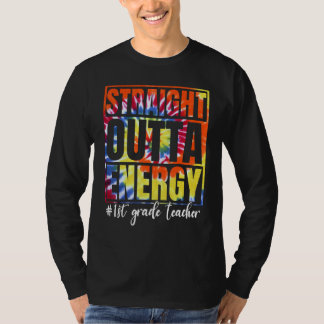 Straight Outta Energy Teacher Life last day school T-Shirt