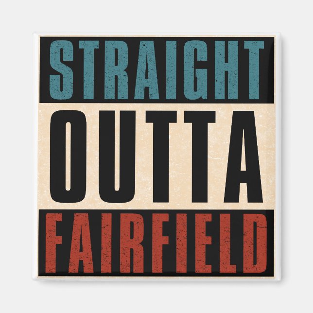 Straight Outta Fairfield California CA Magnet (Front)