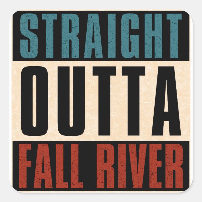 Straight Outta Fall River Massachusetts MA Square Sticker (Front)