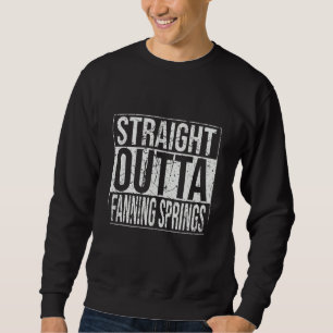 Straight Outta Fanning Springs Vintage Sweatshirt
