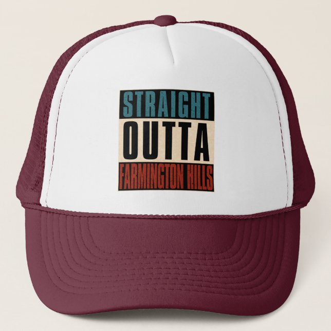 Straight Outta Farmington Hills Michigan MI Trucker Hat (Front)