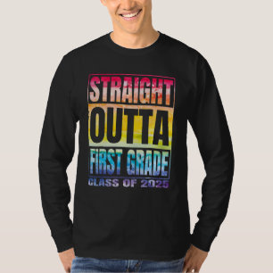 Straight Outta First Grade Class 2025 1st Grade Gr T-Shirt