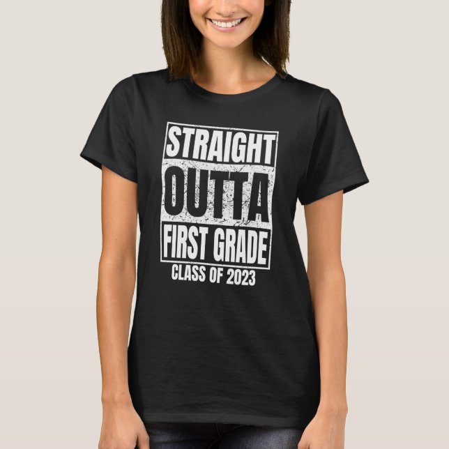 Straight Outta First Grade Graduation 2023 Class 1 T-Shirt (Front)