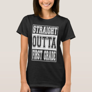 Straight Outta First Grade Graduation Girls Boys 1 T-Shirt