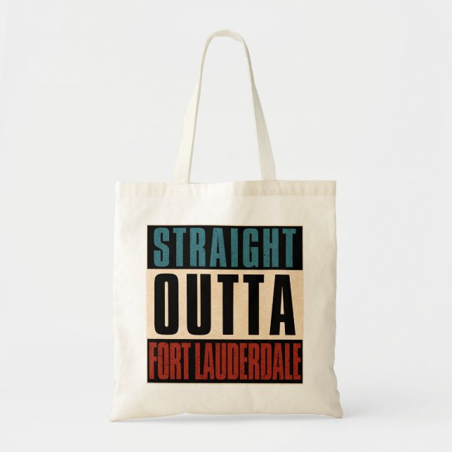Straight Outta Fort Lauderdale Florida FL Tote Bag (Front)