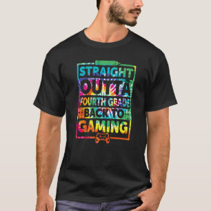 Straight Outta Fourth Grade Back To Gaming Gamer T T-Shirt