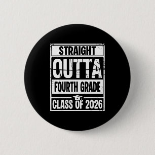 Straight outta fourth grade graduation class of 6 cm round badge