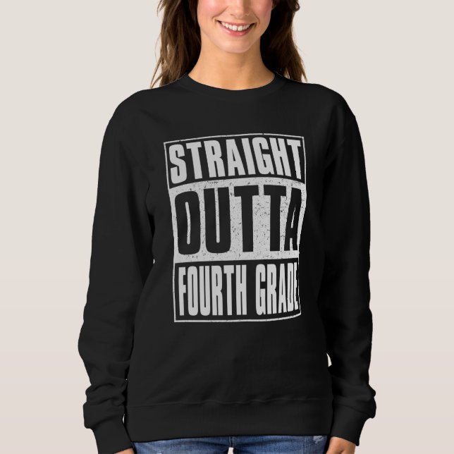 Straight Outta Fourth Grade Kids Girls Boys 4th Gr Sweatshirt (Front)