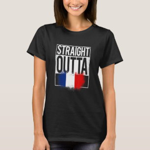 Straight Outta France National Day Vive La France T-Shirt