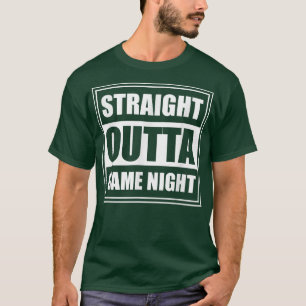 Straight Outta Game Night Gaming Gamers T-Shirt