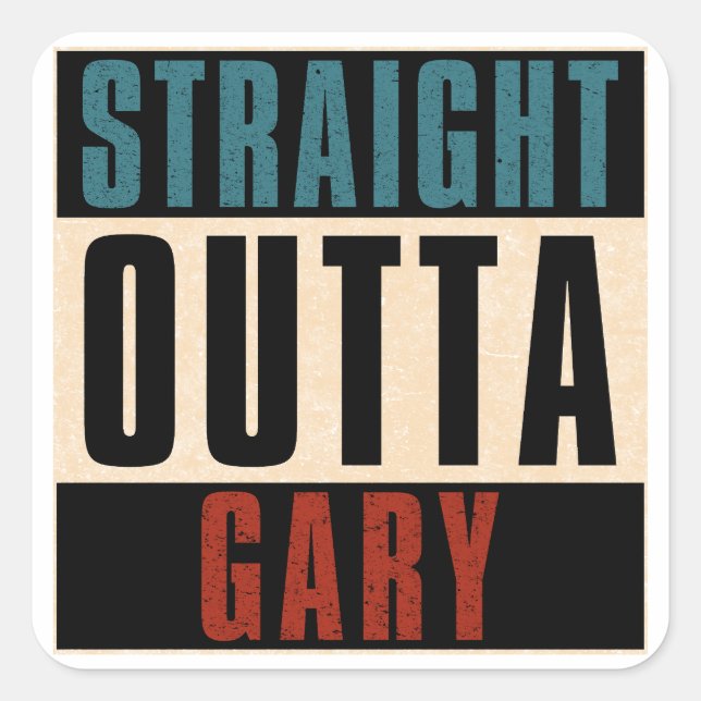 Straight Outta Gary Indiana IN Square Sticker (Front)