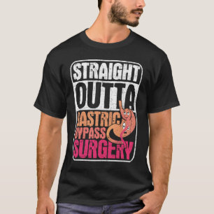 Straight Outta Gastric Bypass Surgery  Sleeve Gast T-Shirt