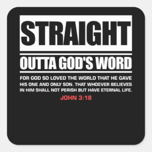 Straight Outta Gods Word John 3 16 Jesus Christian Square Sticker