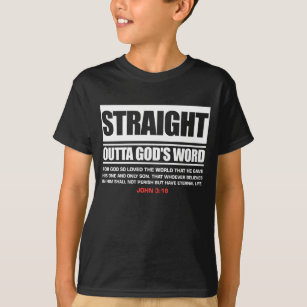 Straight Outta Gods Word John 3 16 Jesus Christian T-Shirt