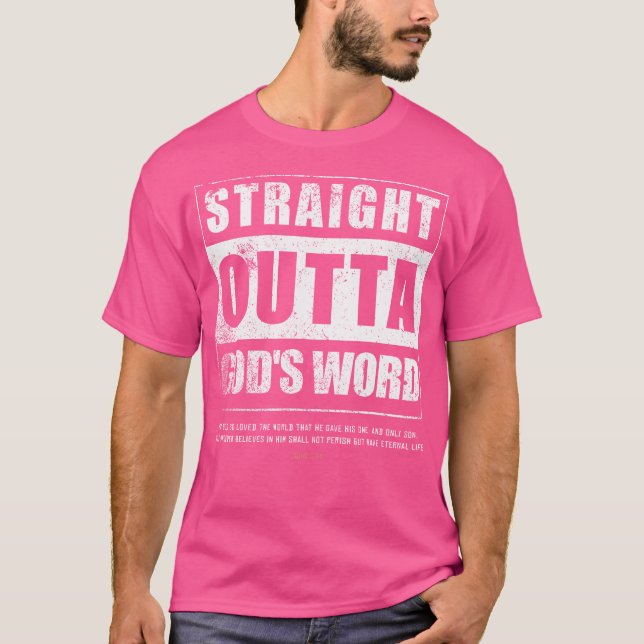 Straight Outta Gods Word John 3 16 Jesus Christian T-Shirt (Front)