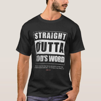 Straight Outta Gods Word John 3 16 Jesus Christian T-Shirt
