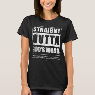 Straight Outta Gods Word John 3 16 Jesus Christian T-Shirt