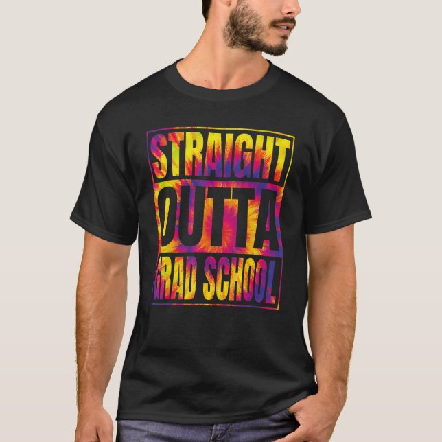 Straight Outta Grad School Class 2023 Tie Dye Grad T-Shirt (Front)