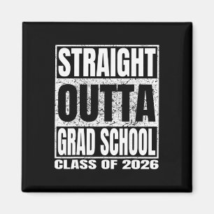 Straight Outta Grad School Funny Cl 2026 Grad Grad Magnet
