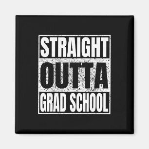 Straight Outta Grad School Funny Cl Of 2026 Gradua Magnet