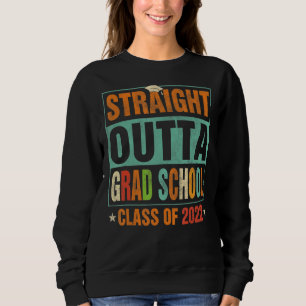 Straight Outta Grad School Of 2022 Preschool Gradu Sweatshirt