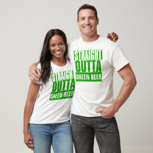 STRAIGHT OUTTA GREEN BEER ST. PATRICK'S DAY T-Shirt