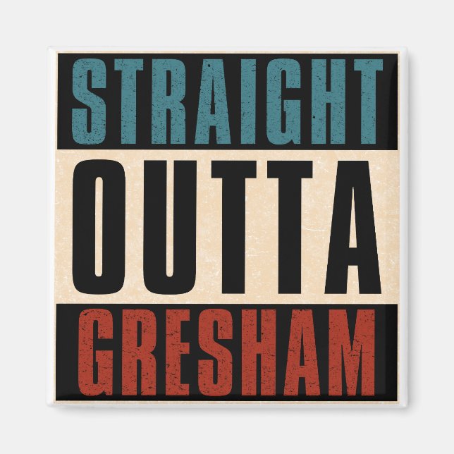 Straight Outta Gresham Oregon OR Magnet (Front)