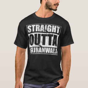 Straight Outta Gujranwala Pakistan Tee for Gujranw