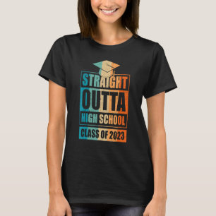 Straight Outta High School Class Of 2023 Grad Grad T-Shirt