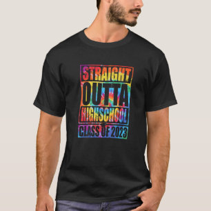 Straight Outta High School Class Of 2023 Graduatio T-Shirt