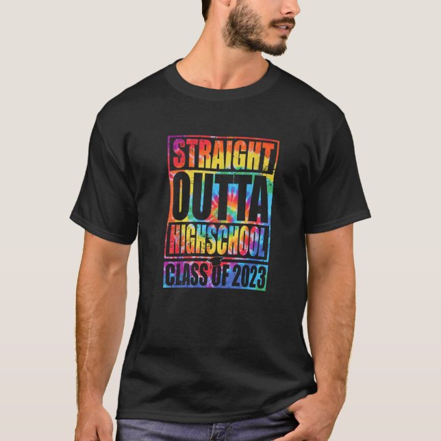 Straight Outta High School Class Of 2023 Graduatio T-Shirt (Front)