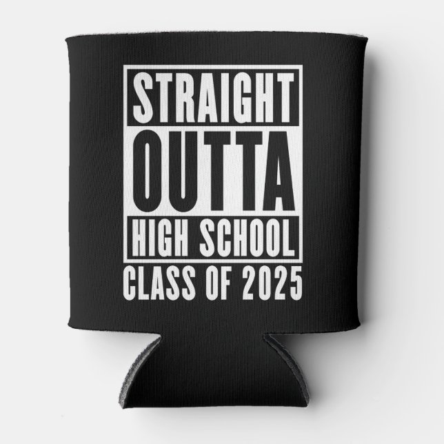 Straight Outta High School Class of 2025 Can Cooler (Front)