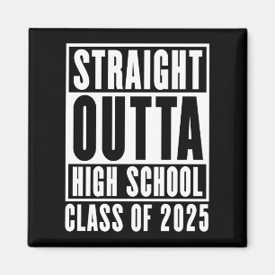 Straight Outta High School Class of 2025 Magnet