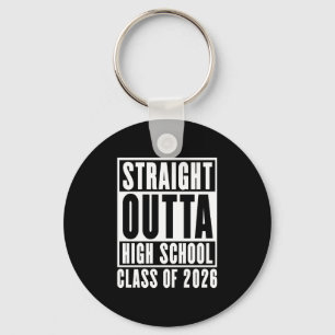 Straight Outta High School Class of 2026 Key Ring