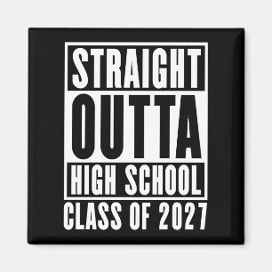 Straight Outta High School Class of 2027 Magnet
