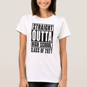 Straight Outta High School Class of 2027 T-Shirt