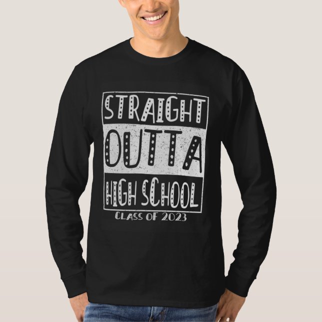 Straight Outta High School Tee School Graduation 2 (Front)