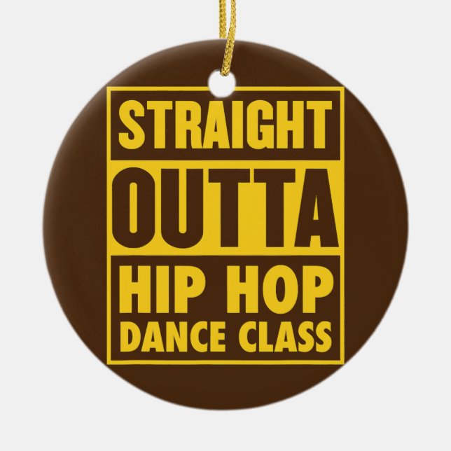 Straight Outta Hip Hop Dance Class Street Dance Ceramic Tree Decoration (Front)
