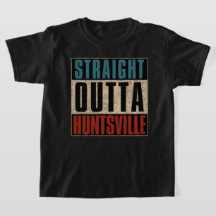 Straight Outta Huntsville Alabama AL T-Shirt