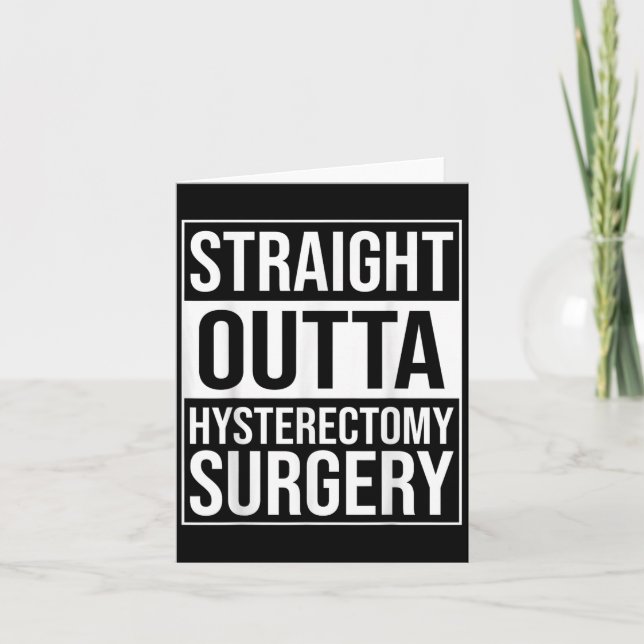 Straight Outta Hysterectomy Surgery Uterus Removal Card (Front)