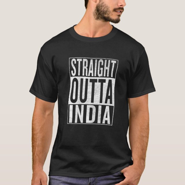 Straight Outta India Great Travel T-Shirt (Front)