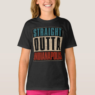 Straight Outta Indianapolis Indiana IN USA T-Shirt