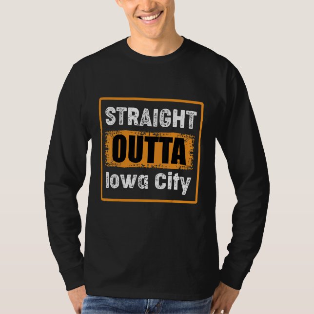 Straight Outta Iowa City Iowa Usa Retro Distressed T-Shirt (Front)