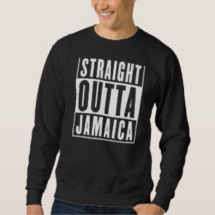 Straight Outta Jamaica Funny Jamaican Men Women Te Sweatshirt