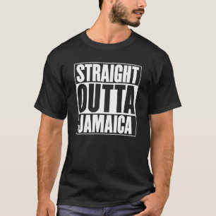 Straight Outta Jamaica  Slogan Statement Fun Outfi T-Shirt