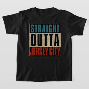 Straight Outta Jersey City New Jersey NJ T-Shirt