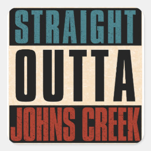 Straight Outta Johns Creek Georgia GA Square Sticker