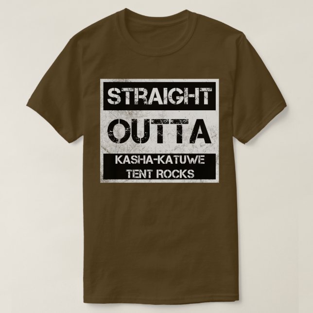 Straight Outta KashaKatuwe Tent Rocks National Mon T-Shirt (Design Front)